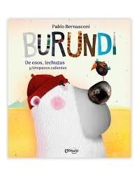 LIBRO BURUNDI DE OSOS LECHUZAS Y TEMPANOS CALIENTES