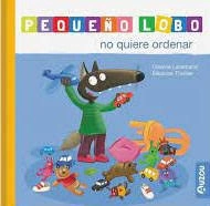 LIBRO PEQUE&Ntilde;O LOBO NO QUIERE ORDENAR